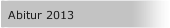 Abitur 2013